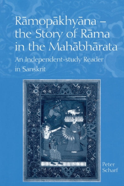 Book cover of: Ramopakhyana - The Story of Rama in the Mahabharata. By: Peter Scharf