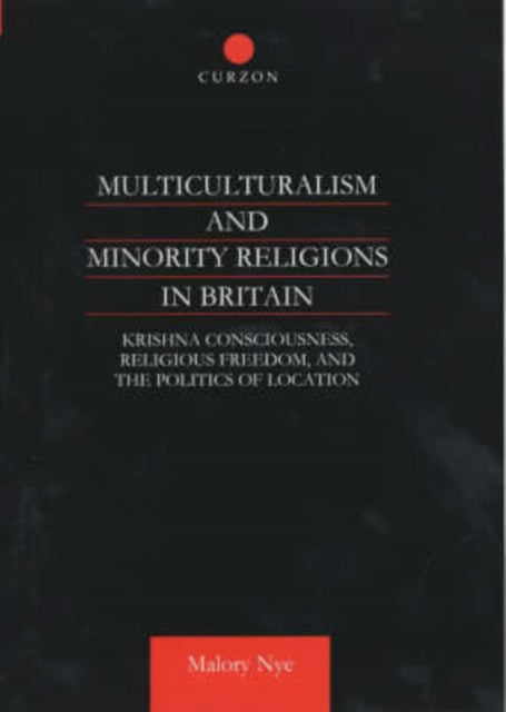 Book cover of: Multiculturalism and Minority Religions in Britain. By: Malory Nye