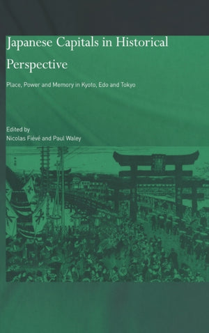 Japanese Capitals in Historical Perspective