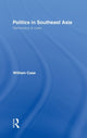 Book cover of: Politics in Southeast Asia. By: William Case