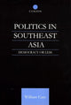 Book cover of: Politics in Southeast Asia. By: William Case