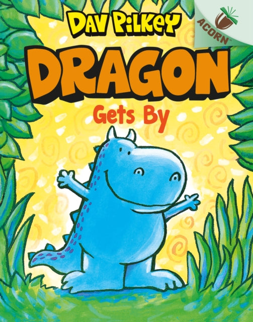Book cover of: Dragon Gets By. By: Dav Pilkey