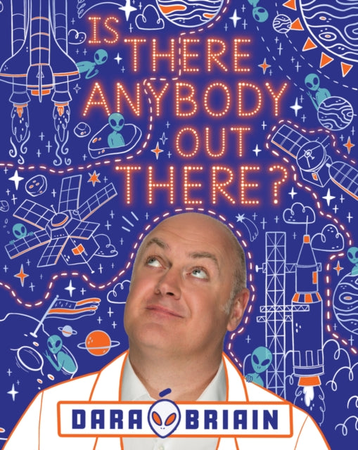 Book cover of: Is There Anybody Out There?. By: Dara O Briain