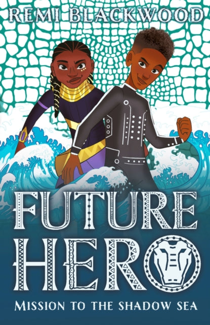 Book cover of: Future Hero 2: Mission to the Shadow Sea. By: Remi Blackwood