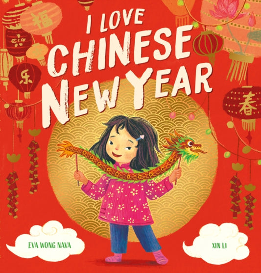 I Love Chinese New Year 9780702315732 Eva Wong Nava