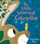 Little Worried Caterpillar (HB) 9780702323713 Christine Pym