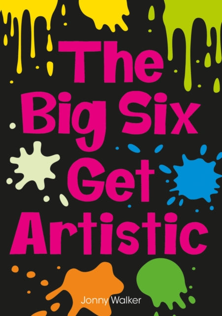 Book cover of: Big Six Get Artistic (Set 08). By: Jonny Walker