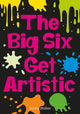 Book cover of: Big Six Get Artistic (Set 08). By: Jonny Walker