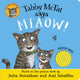 Book cover of: Tabby McTat Says Miaow!. By: Julia Donaldson