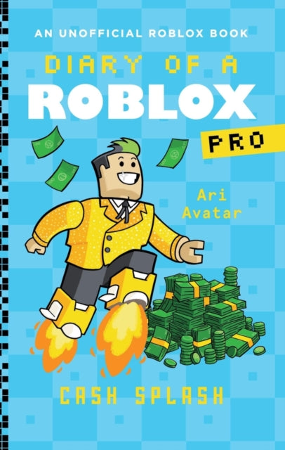 Diary of a Roblox Pro #7: Cash Splash 9780702333705 Ari Avatar