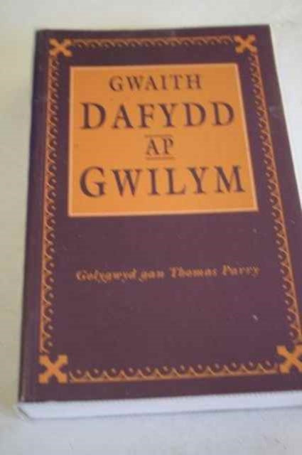 Book cover of: Gwaith Dafydd ap Gwilym. By: Dafydd ap Gwilym