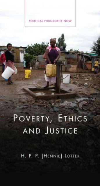 Book cover of: Poverty, Ethics and Justice. By: H. P. P. Lötter