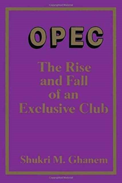 Book cover of: Opec. By: Shukri M. Ghanem