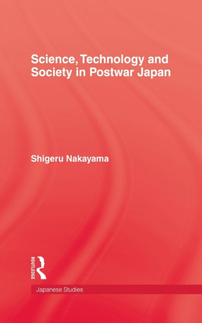 Book cover of: Science, Technology and Society in Postwar Japan