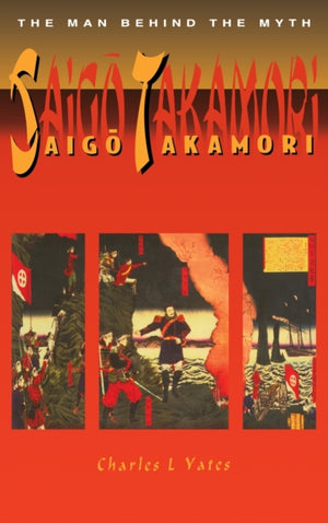 Saigo Takamori - The Man Behind the Myth