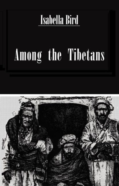 Book cover of: Among The Tibetans. By: Isabella L. Bird