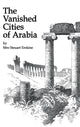 Book cover of: Vanished Cities Of Arabia. By: Mrs Steuart Erskine