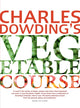 Book cover of: Charles Dowding's Vegetable Course