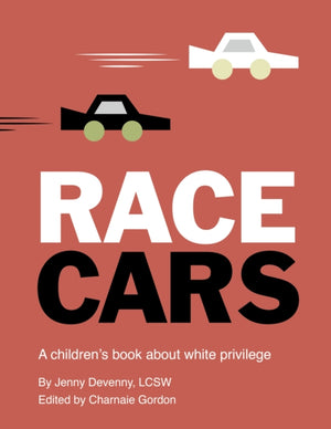 Race Cars, A children's book about white privilege