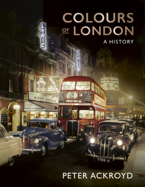 Book cover of: Colours of London. By: Peter Ackroyd