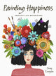 Painting Happiness, Creativity with Watercolors 9780711270565 Terry Runyan