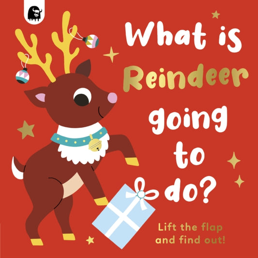 Book cover of: What is Reindeer Going to do?. By: MADDEN, CARLY