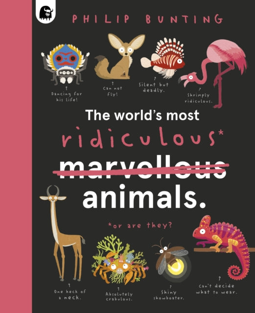 World's Most Ridiculous Animals 9780711276437 Philip Bunting