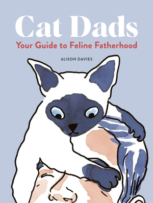 Cat Dads, Your Guide to Feline Fatherhood