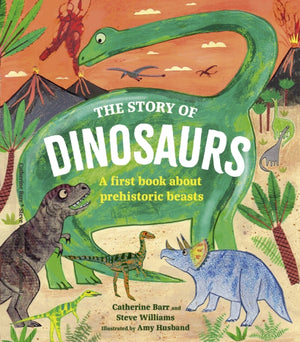 Story of Dinosaurs, A first book about prehistoric beasts