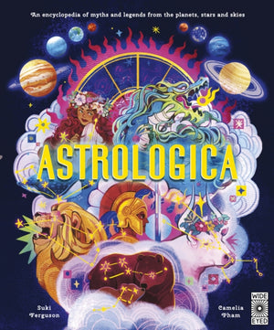 Astrologica, An Encyclopedia of Myths and Legends From the Planets, Stars and Skies