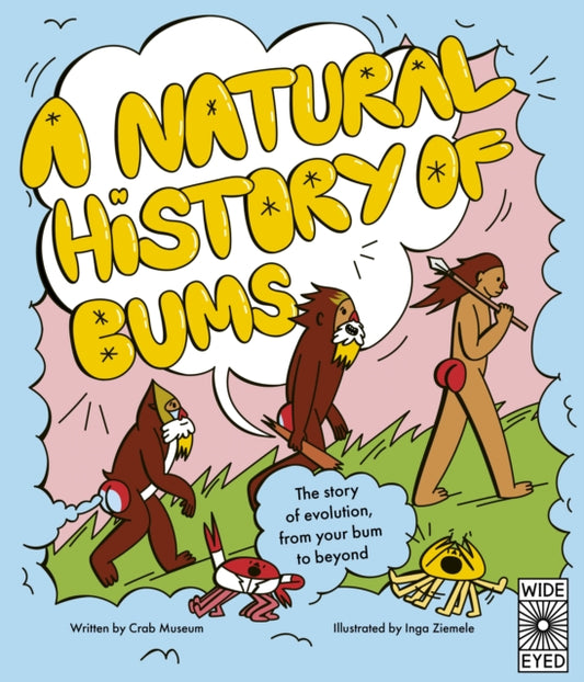 Natural History of Bums, The story of evolution, from your bum to beyond 9780711297623 Crab Museum