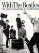 With the "Beatles": Historic Photographs of Dezo Hoffman