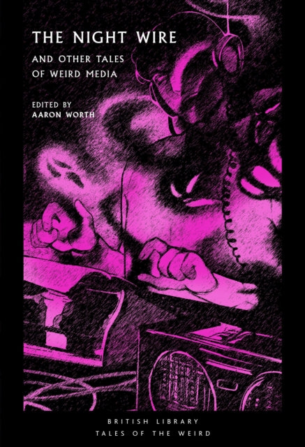 Night Wire, and Other Tales of Weird Media