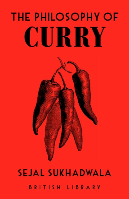 Book cover of: Philosophy of Curry. By: Sejal Sukhadwala