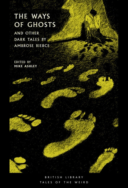 Ways of Ghosts, And Other Dark Tales by Ambrose Bierce