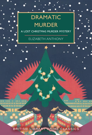 Dramatic Murder, A Lost Christmas Murder Mystery