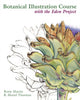 Book cover of: Botanical Illustration Course with the Eden Project. By: Rosie Martin