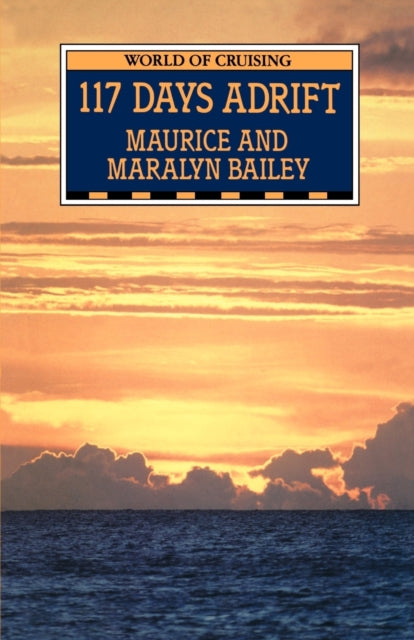Book cover of: 117 Days Adrift. By: Maurice Bailey