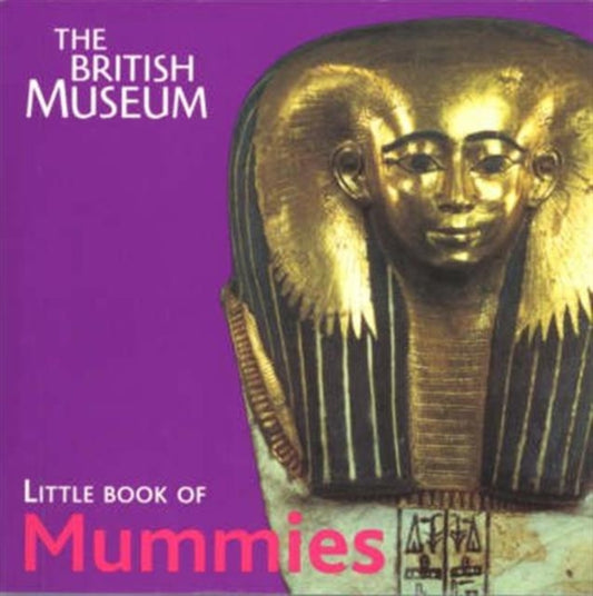 Book cover of: British Museum Little Book of Mummies. By: John H. Taylor