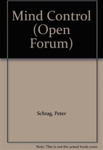 Book cover of: Mind Control. By: Peter Schrag