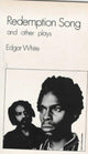 Book cover of: Redemption Song and Other Plays. By: Edgar White