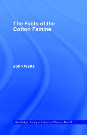 The Facts of the Cotton Famine