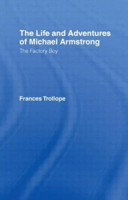 Book cover of: Life and Adventures of Michael Armstrong: the Factory Boy. By: Judith Martin