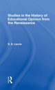 Book cover of: Studies in the History of Education Opinion from the Renaissance. By: Simon S. Laurie