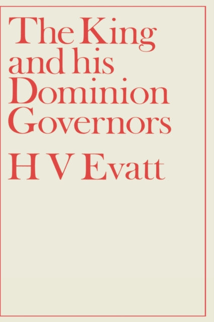Book cover of: King and His Dominion Governors, 1936. By: Herbert Vere Evatt