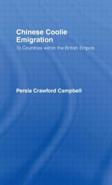 Book cover of: Chinese Coolie Emigration to Canada. By: Perisa Campbell