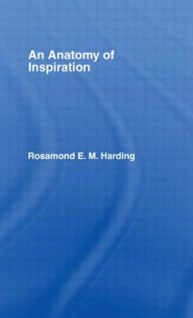 Book cover of: Anatomy of Inspiration. By: Rosamond E.M. Harding