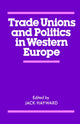 Book cover of: Trade Unions and Politics in Western Europe