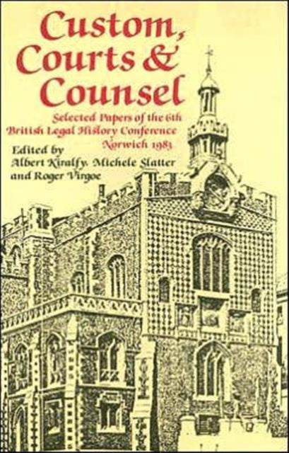 Book cover of: Custom, Courts, and Counsel. By: A. K. R Kiralfy