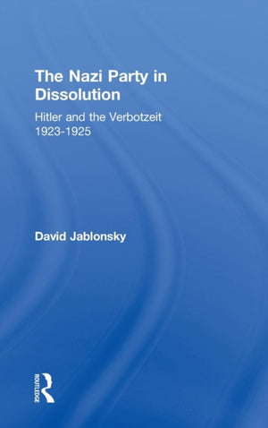 The Nazi Party in Dissolution